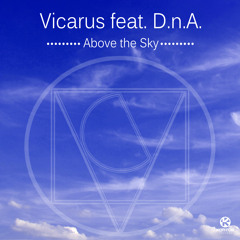 Vicarus feat. D.n.A. - Above the Sky