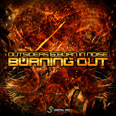 Outsiders vs Burn In Noise - Burning Out (out now)