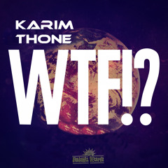 Karim Thone - WTF! (OUT NOW)