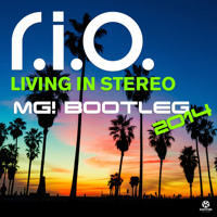R.I.O. - Living In Stereo (MG! 2014 Bootleg)