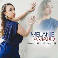 Melanie Amaro - Fuel My Fire