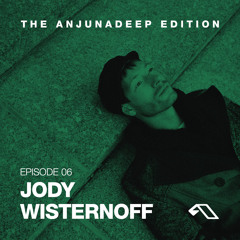 The Anjunadeep Edition 06 with Jody Wisternoff