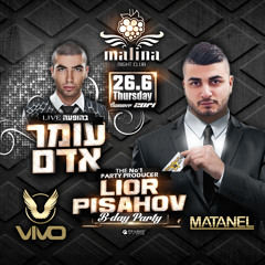 Malina Club Summer Set 2014 - Lior Pisahov Birthday (By Dj Vivo & Dj Matanel)