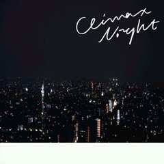Climax Night (short Ver.)