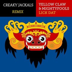 Yellow Claw & Mightyfools - Lick Dat (Creaky Jackals Festival Trap Remix)