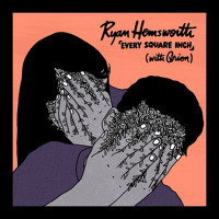 Ryan Hemsworth - 「Every Square Inch」(with Qrion)