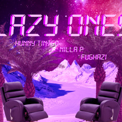 Hunny Tinted x Nilla P x Fughazi - Lazy 1s