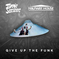 Tommie Sunshine & Halfway House - Give Up the Funk
