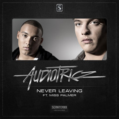 Audiotricz feat. Miss Palmer - Never Leaving (Official Preview)