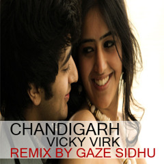Chandigarh I Vicky Virk I Remix By Gaze Sidhu