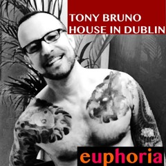 HOUSE IN DUBLIN @ EUPHORIA