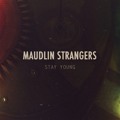 Maudlin&#x20;Strangers Stay&#x20;Young Artwork