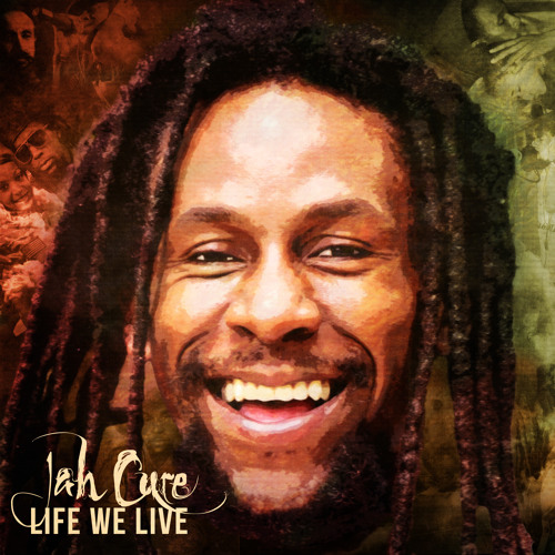 Jah Cure - Life We Live [Iyah Cure Music 2014]
