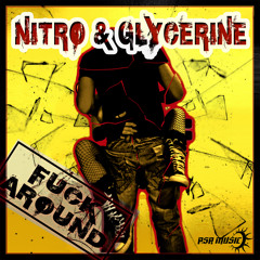 Nitro & Glycerine - Fuck around (e.p. teaser)