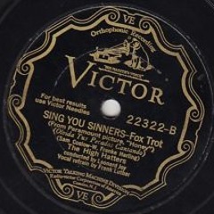 1930 - The High Hatters - Sing You Sinners