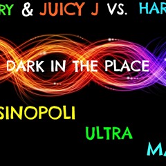 KATY PERRY & JUICY J VS. HARDWELL - DARK IN THE PLACE (VINCY SINOPOLI ULTRA MASHUP)