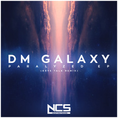 DM Galaxy - Paralyzed Feat. Tyler Fiore (Krys Talk Remix)