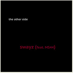 The Other side - Swayz (feat. MS44) [Free Download]