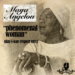 MAYA ANGELOU "Phenomenal Woman" (Daz-I-Kue Respect Mix)DEMO @ 128kbps