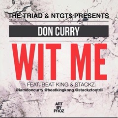 Don Curry Feat. BeatKing & @Stackztootrill - Wit Me [Prod. by StackzTooTrill]