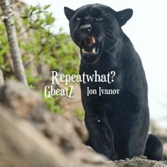 Repeatwhat?
