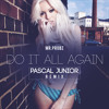 Mr Probz Do It All Again Pascal Junior Remix Mp3