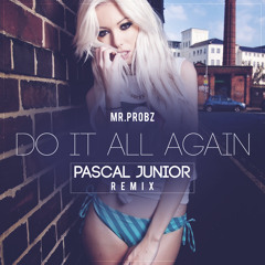 Mr.Probz - Do It All Again (Pascal Junior Remix)