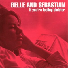 If You're Feeling Sinister [Belle & Sebastian]
