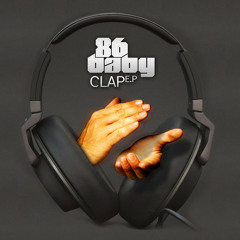 86 Baby - Clap (Jay Baptiste Remix)