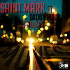 Saint Mark - Moves Ft Dxddy Mxck, King Kev
