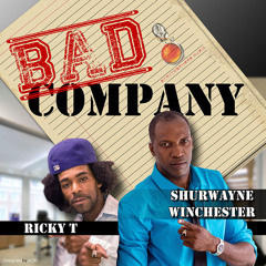Bad Company - Shurwayne Winchester & Ricky T
