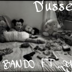 Bando Ft. Zy (D'usse Freestyle)