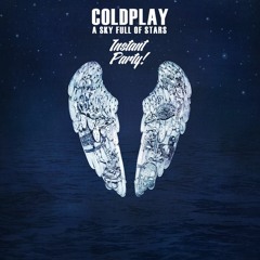 Coldplay - A Sky Full Of Stars (Instant Party! Remix)