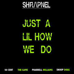 Just A Lil How We Do - 50 Cent vs. Snoop Dogg vs. The Game