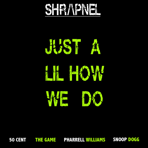 Just A Lil How We Do - 50 Cent vs. Snoop Dogg vs. The Game