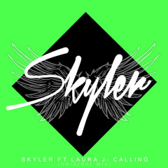 Skyler Ft Laura - Calling (Original Mix)