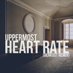 Uppermost - Heart Rate (Reakost Remix)FREE DL