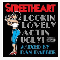 Lookin' Lovely, Actin' Ugly! Streetheart Summer Mixtape