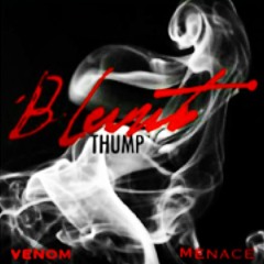 Blunt Thump ft MENACE (prod@GIBBS905)