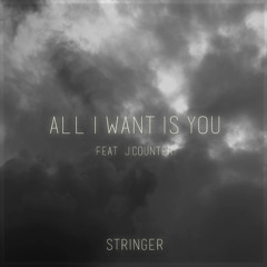 Stringer - All I Want Is You (너야) (ft. J.Counter)