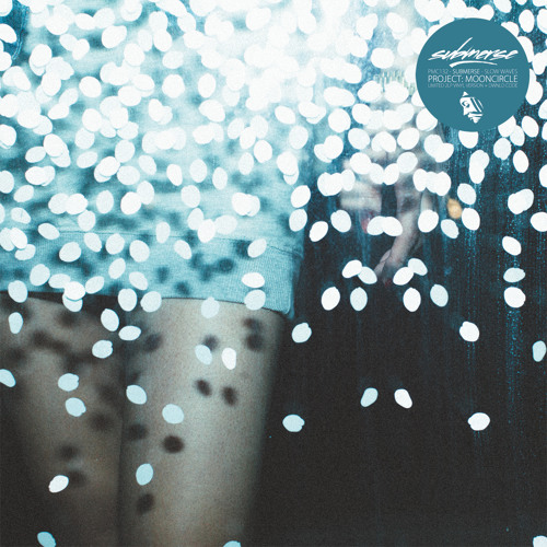 submerse 'Cut From the Team' (Slow Waves - Project: Mooncircle | flau, 2014)