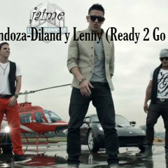 Ale Mendoza Ft Dyland  Lenny   Ready 2 Go (Remix)