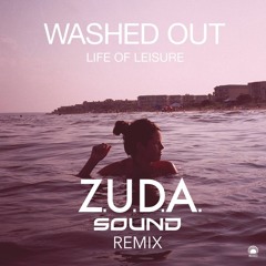 Washed Out - Feel It All Around (ZUDA Sound Remix)