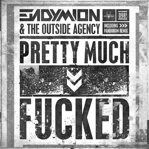 Endymion & The Outside Agency – Pretty Much Fucked (Pandorum Remix)