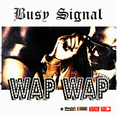 Busy Signal | Wap Wap [Weedy G Soundforce & VP Records 2014]