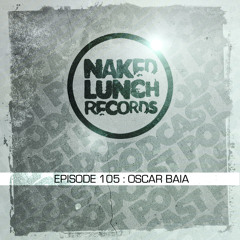 Naked Lunch PODCAST #105 - OSCAR BAIA