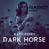 Katy Perry - Dark Horse feat. Juicy J (Rasko Bootleg)