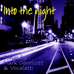 Into The Night (new album) feat. Vocalatti and Mark Dorricott