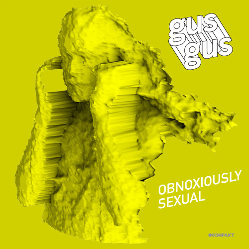 GusGus - Obnoxiously Sexual (Radio Edit)