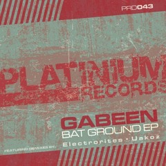 GabeeN - Bat Ground (Electrorites Remix) [Platinium Records]